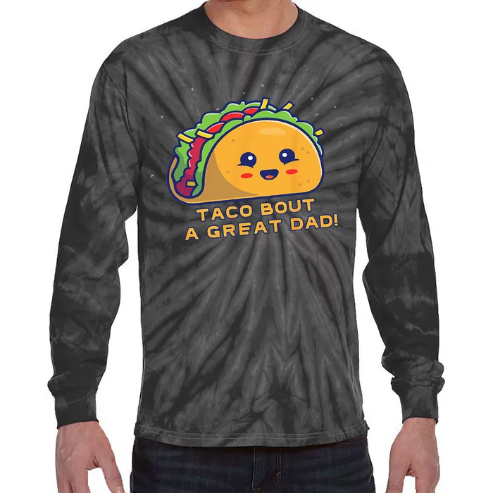 Taco Bout A Great Dad! Funny Dad Joke Tie-Dye Long Sleeve Shirt