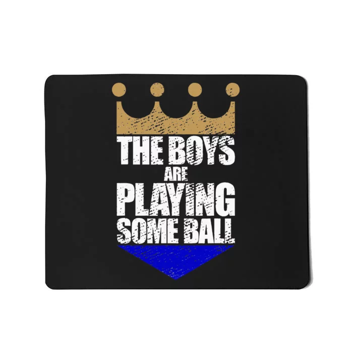 The Boy Are Playing Some Ball Funny Saying Mousepad