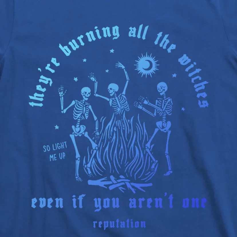 TheyRe Burning All The Witches Halloween Skeleton Dancing Gift T-Shirt