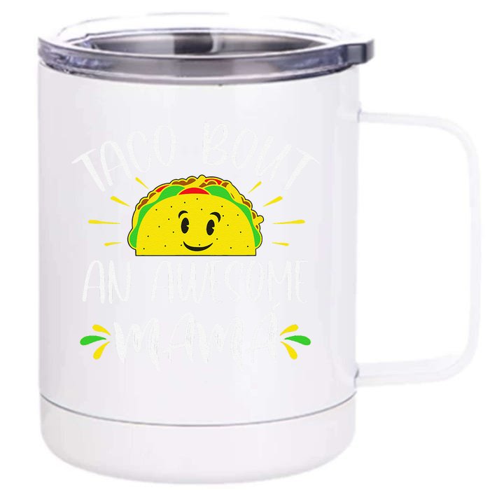 Taco Bout An Awesome Mama Spanish Mom Mother's Day Funny Front & Back 12oz Stainless Steel Tumbler Cup