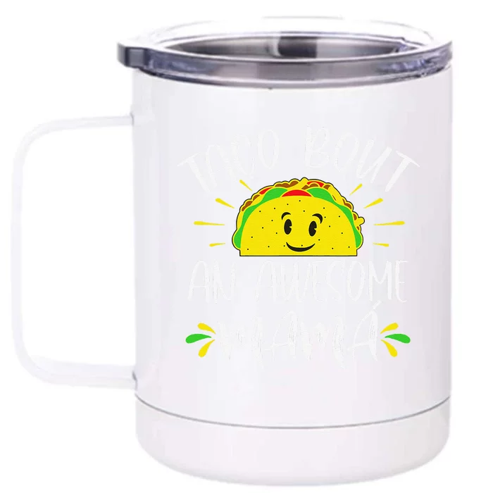 Taco Bout An Awesome Mama Spanish Mom Mother's Day Funny Front & Back 12oz Stainless Steel Tumbler Cup