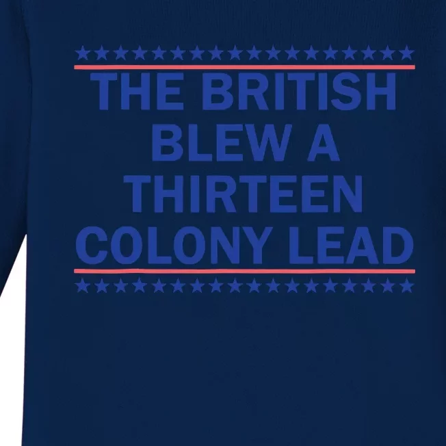 The British Blew A Thirteen Colony Lead Funny 4th Of July Baby Long Sleeve Bodysuit