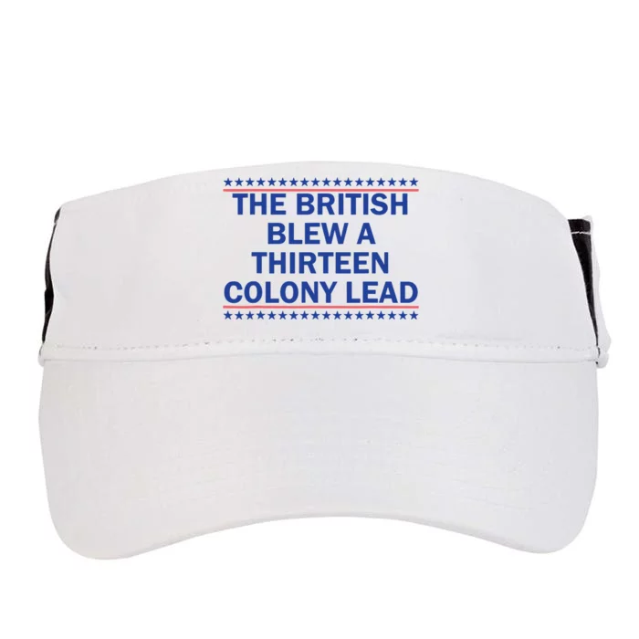 The British Blew A Thirteen Colony Lead Funny 4th Of July Adult Drive Performance Visor