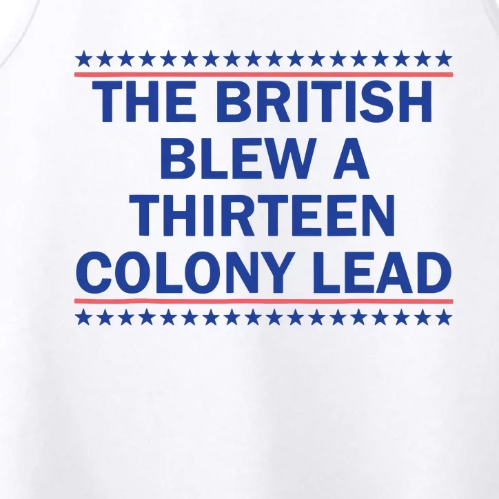 The British Blew A Thirteen Colony Lead Funny 4th Of July Performance Tank