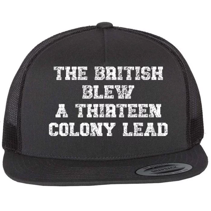 The British Blew A 13 Colony Lead Funny 4th Of July Funny Flat Bill Trucker Hat