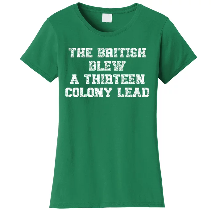 The British Blew A 13 Colony Lead Funny 4th Of July Funny Women's T-Shirt