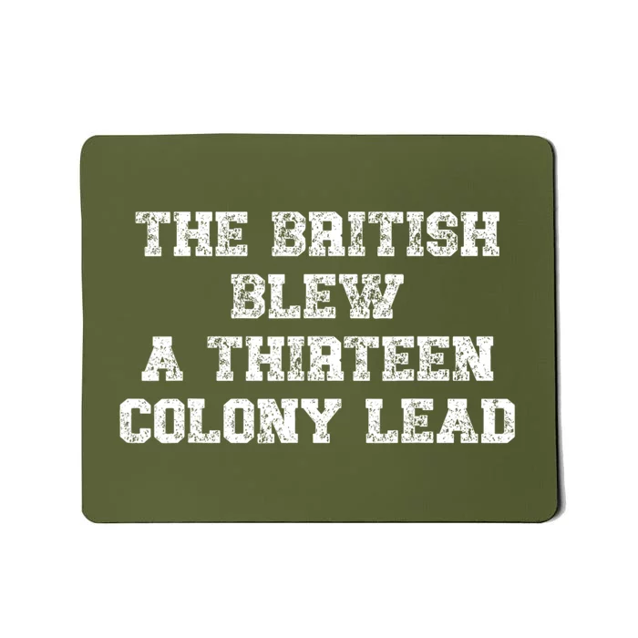 The British Blew A 13 Colony Lead Funny 4th Of July Funny Mousepad