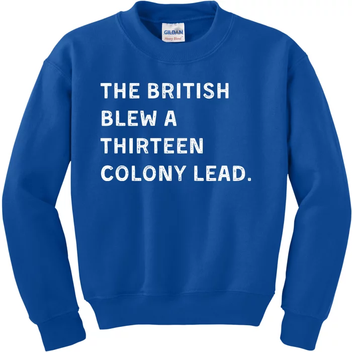 The British Blew A Thirteen Colony Lead Kids Sweatshirt