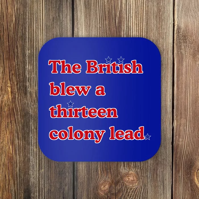 The British Blew A Thirteen Colony Lead Coaster