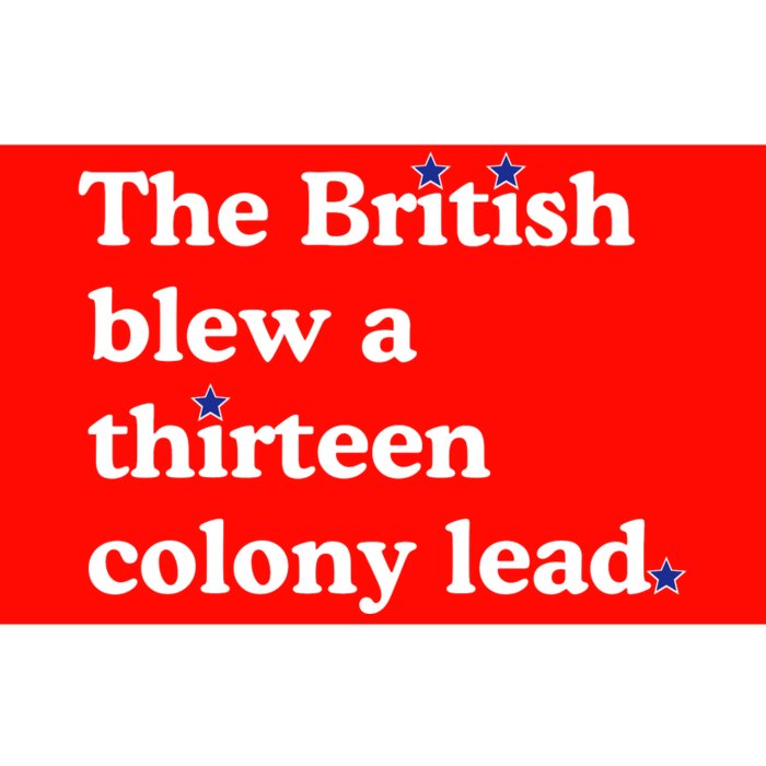 The British Blew A Thirteen Colony Lead Bumper Sticker