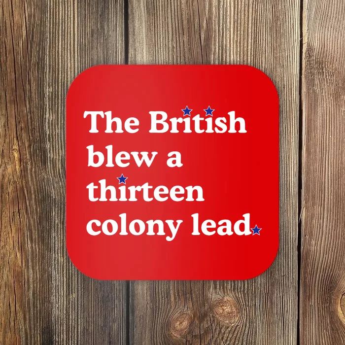 The British Blew A Thirteen Colony Lead Coaster