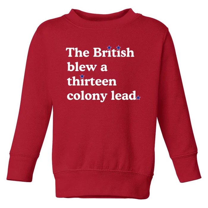 The British Blew A Thirteen Colony Lead Toddler Sweatshirt