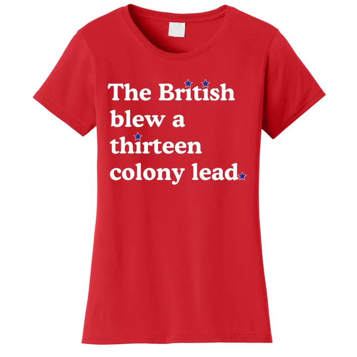 The British Blew A Thirteen Colony Lead Women's T-Shirt