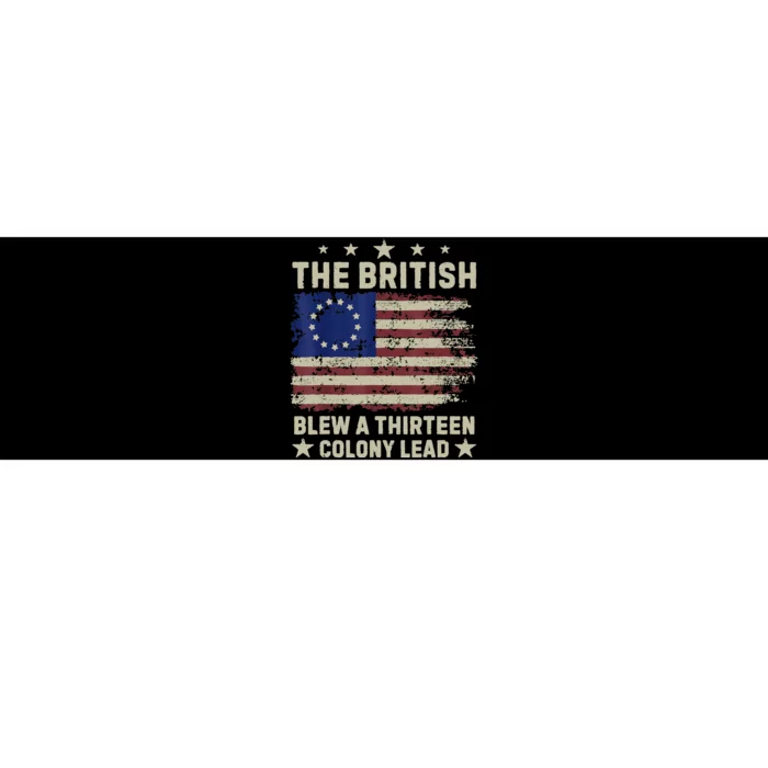 The British Blew A Thirteen Colony Lead Bumper Sticker