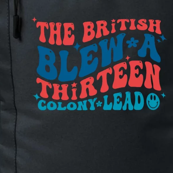 The British Blew A 13 Colony Lead Funny 4th Of July Funny Daily Commute Backpack