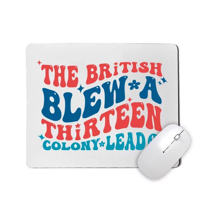 The British Blew A 13 Colony Lead Funny 4th Of July Funny Mousepad