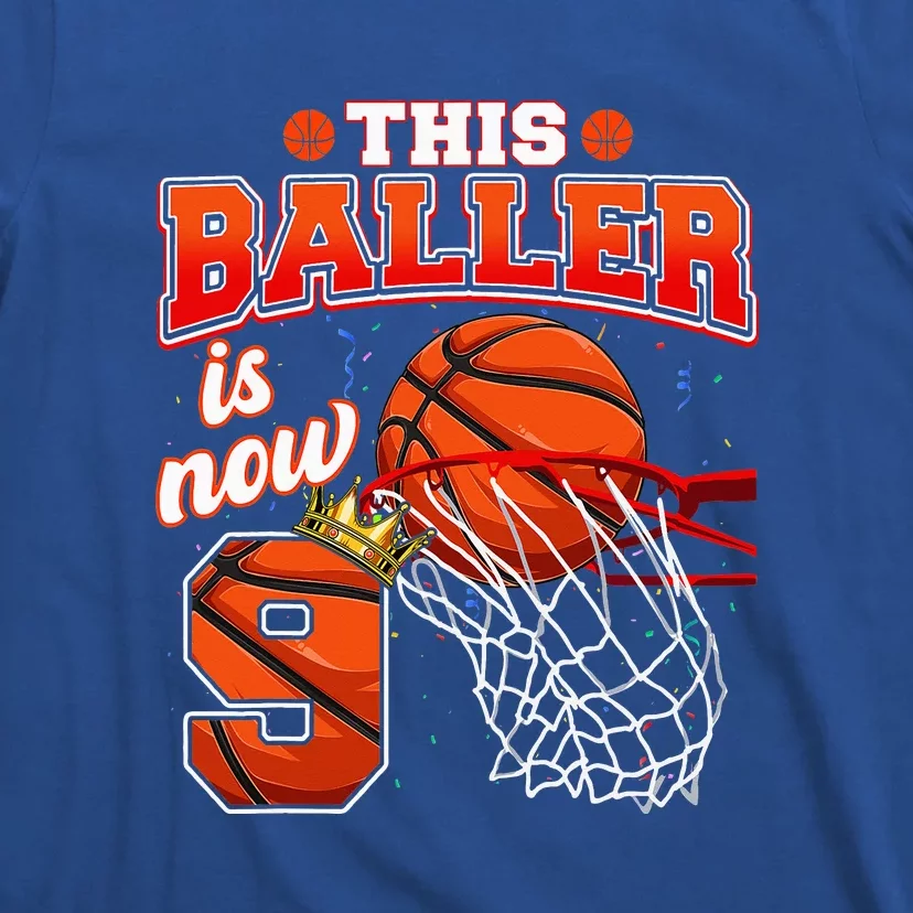 This Basketball Baller Is Now 9 Years Old Happy My Birthday T-Shirt