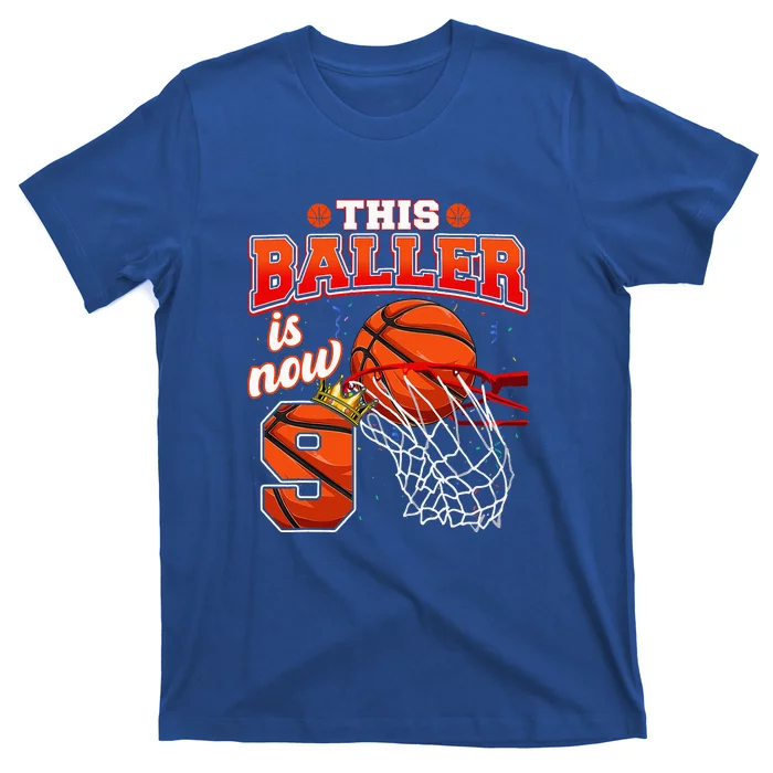 This Basketball Baller Is Now 9 Years Old Happy My Birthday T-Shirt