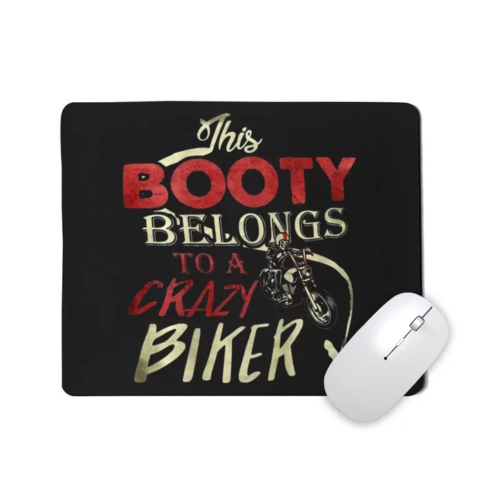 This Booty Belongs To A Crazy Biker Funny Biker Mousepad