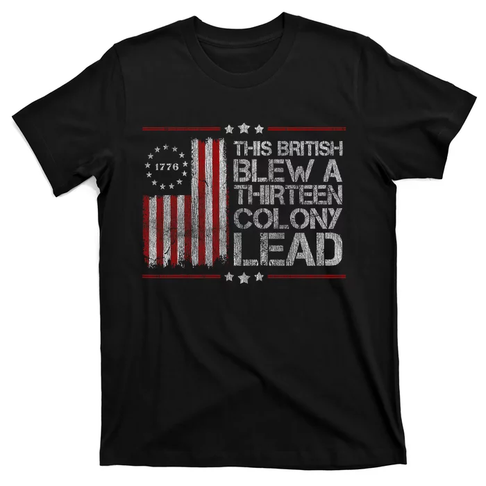 The British Blew A 13 Colony Lead Funny 4th Of July America Flag Vintage T-Shirt