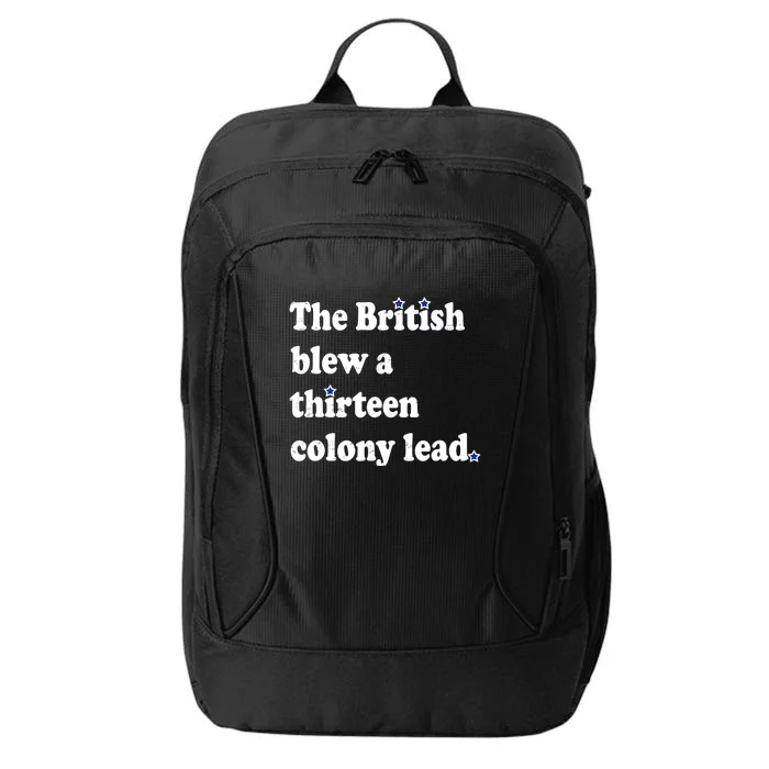 The British Blew A Thirteen Colony Lead Funny 4th Of July Gift City Backpack