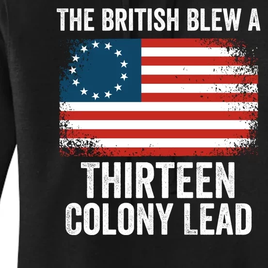 The British Blew A Thirteen Colony Lead Funny 4th Of July Betsy Ross Flag Women's Pullover Hoodie