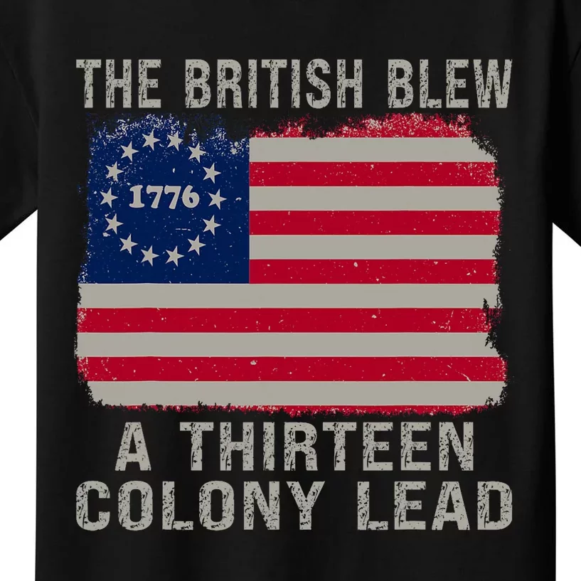 The British Blew A Thirteen Colony Lead 4th Of July Funny Kids T-Shirt