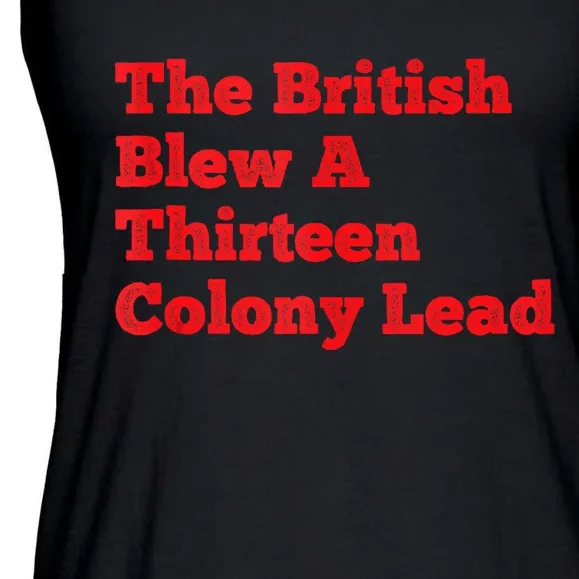 The British Blew A Thirteen Colony Lead Funny 4th Of July Trending Design Ladies Essential Flowy Tank