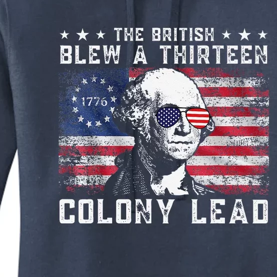 The British Blew A Thirteen Colony Lead Funny 4th Of July Women's Pullover Hoodie