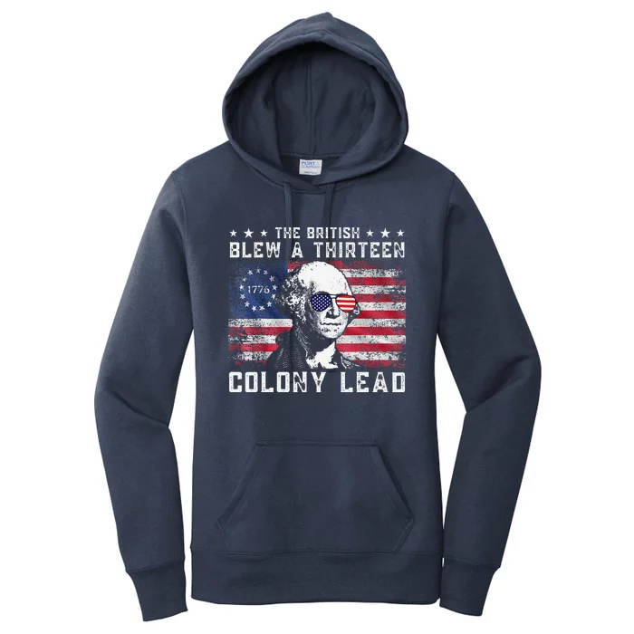 The British Blew A Thirteen Colony Lead Funny 4th Of July Women's Pullover Hoodie