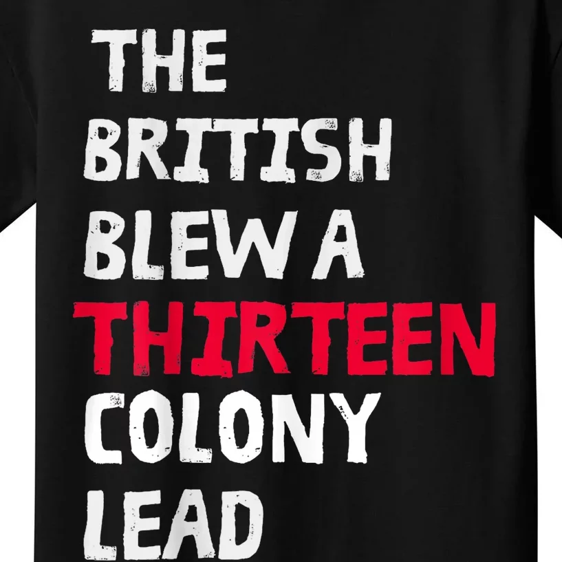 The British Blew A Thirteen Colony Lead Kids T-Shirt