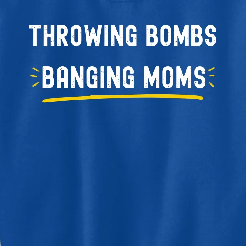 Throwing Bombs Banging Moms Funny Football Gift Kids Sweatshirt