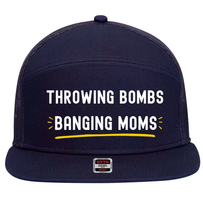 Throwing Bombs Banging Moms Funny Football Gift 7 Panel Mesh Trucker Snapback Hat