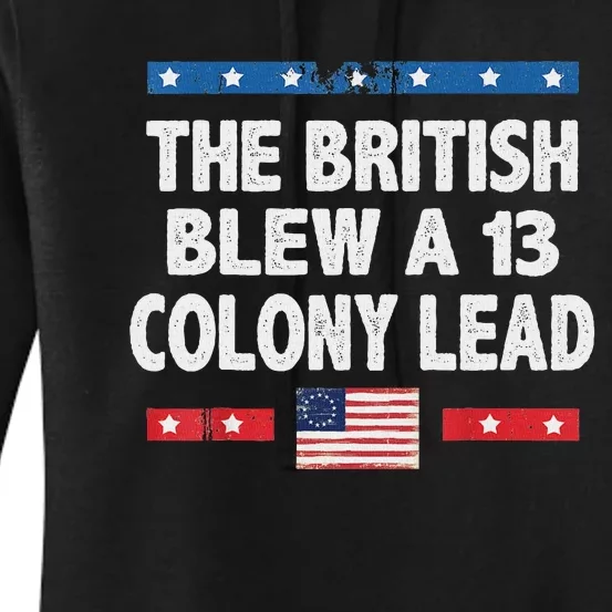 The British Blew A 13 Colony Lead Funny 4th Of July Women's Pullover Hoodie