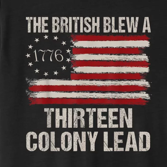 The British Blew A 13 Colony Lead Funny 4th Of July Funny ChromaSoft Performance T-Shirt