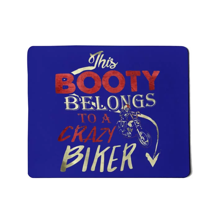 This Booty Belongs To A Crazy Biker Funny Biker Mousepad