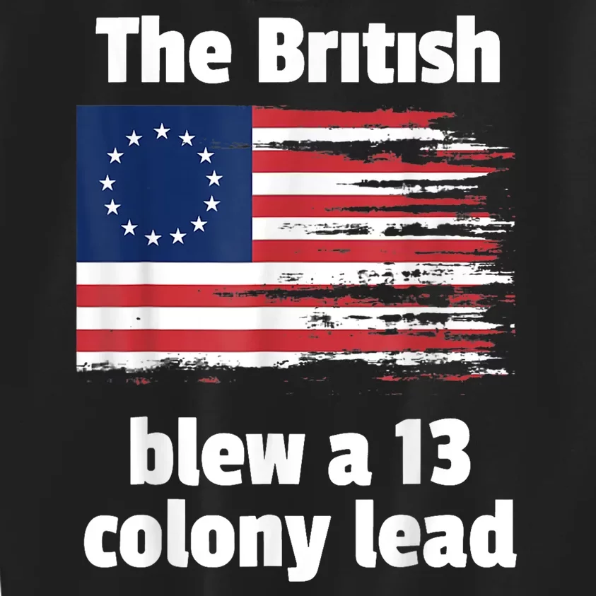 The British Blew A Thirteen Colony Betsy Ross Flag Kids Sweatshirt