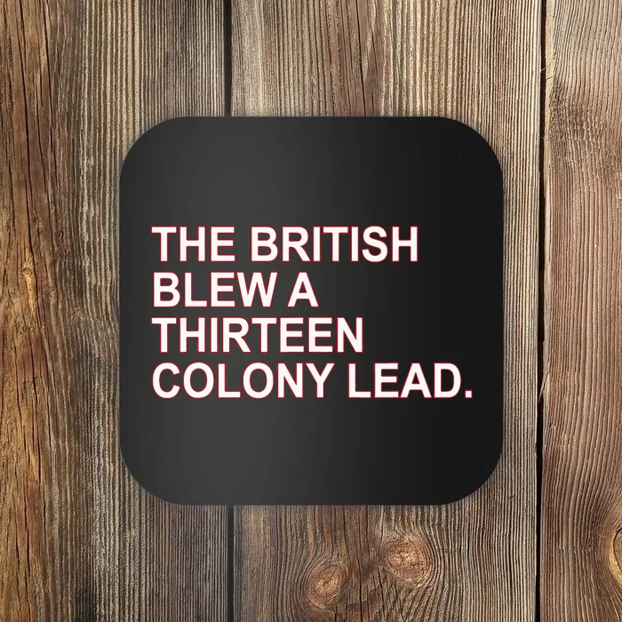 The British Blew A Thirteen Colony Lead Coaster