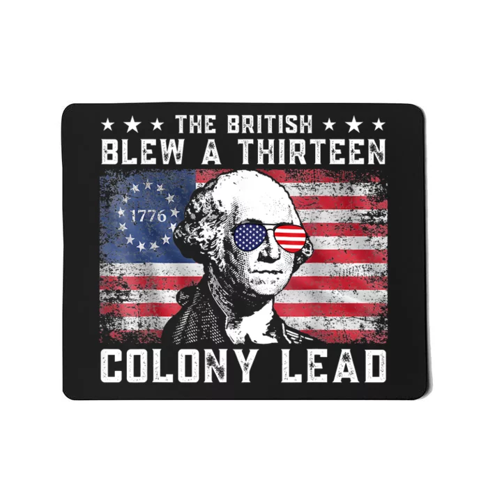 The British Blew A Thirteen Colony Lead Funny 4th Of July Mousepad