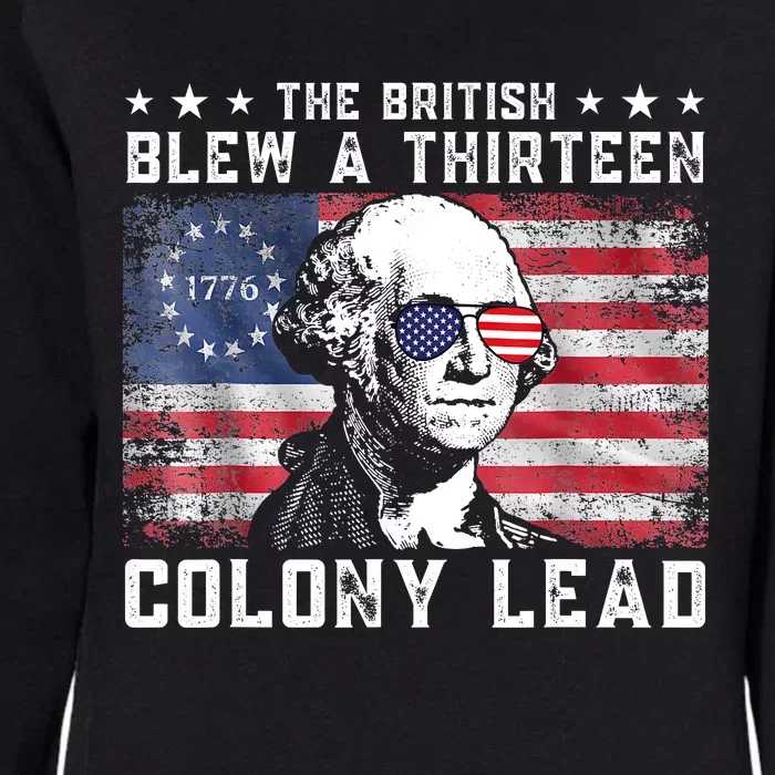 The British Blew A Thirteen Colony Lead Funny 4th Of July Womens California Wash Sweatshirt