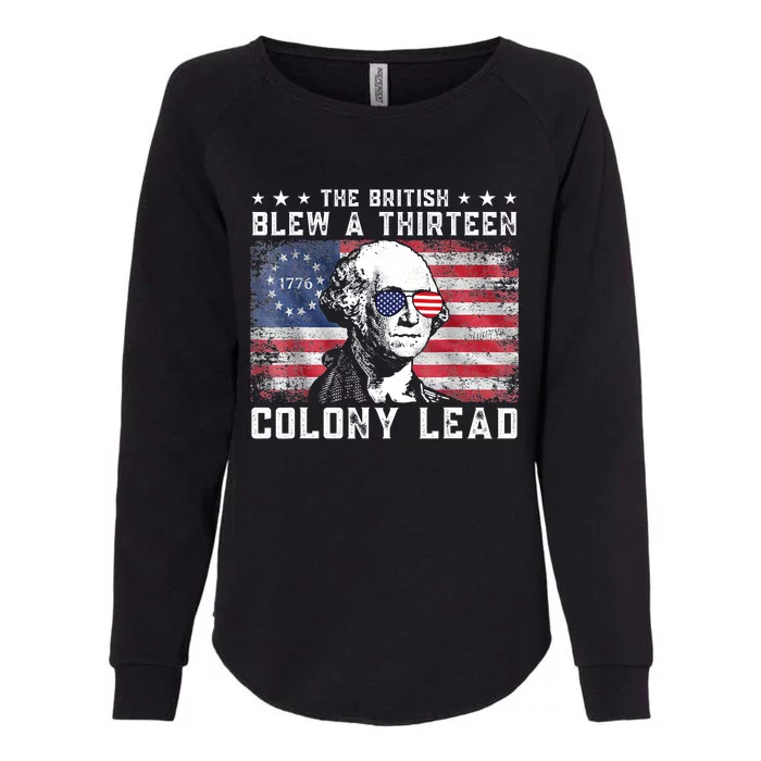 The British Blew A Thirteen Colony Lead Funny 4th Of July Womens California Wash Sweatshirt