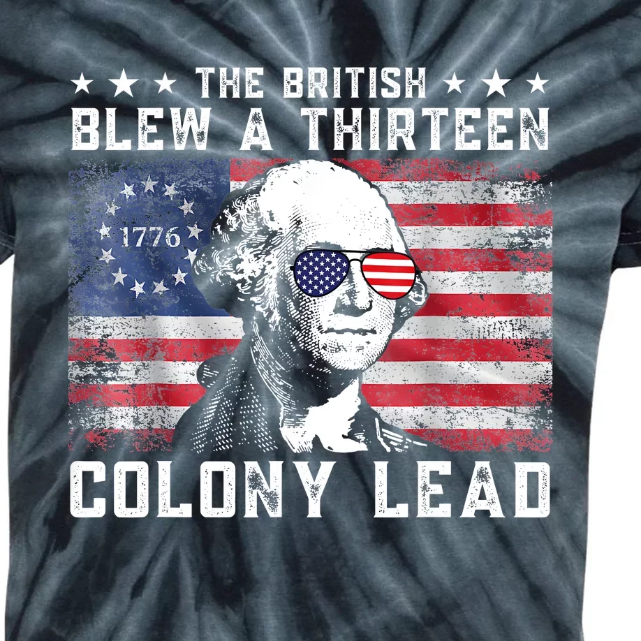 The British Blew A Thirteen Colony Lead Funny 4th Of July Kids Tie-Dye T-Shirt