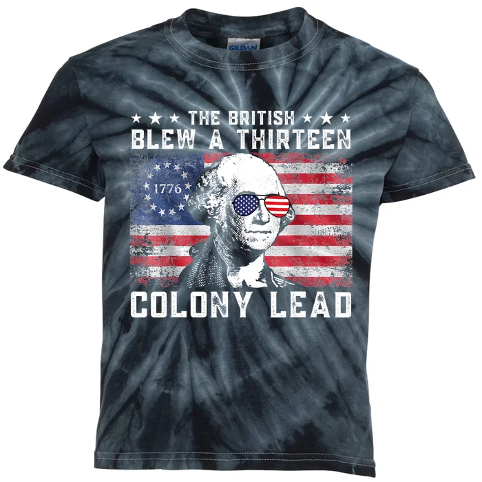 The British Blew A Thirteen Colony Lead Funny 4th Of July Kids Tie-Dye T-Shirt