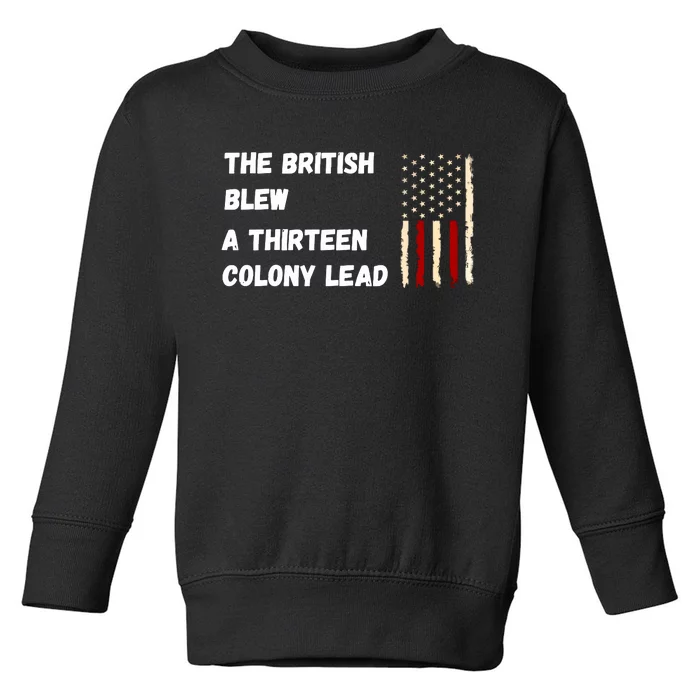 The British Blew A Thirteen Colony Lead Toddler Sweatshirt