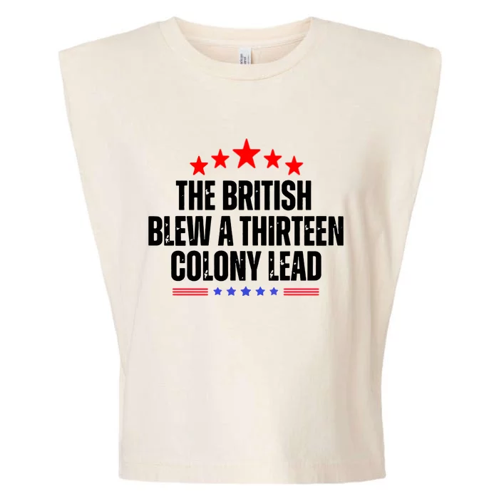 The British Blew A 13 Colony Lead Funny Historical Quote Garment-Dyed Women's Muscle Tee