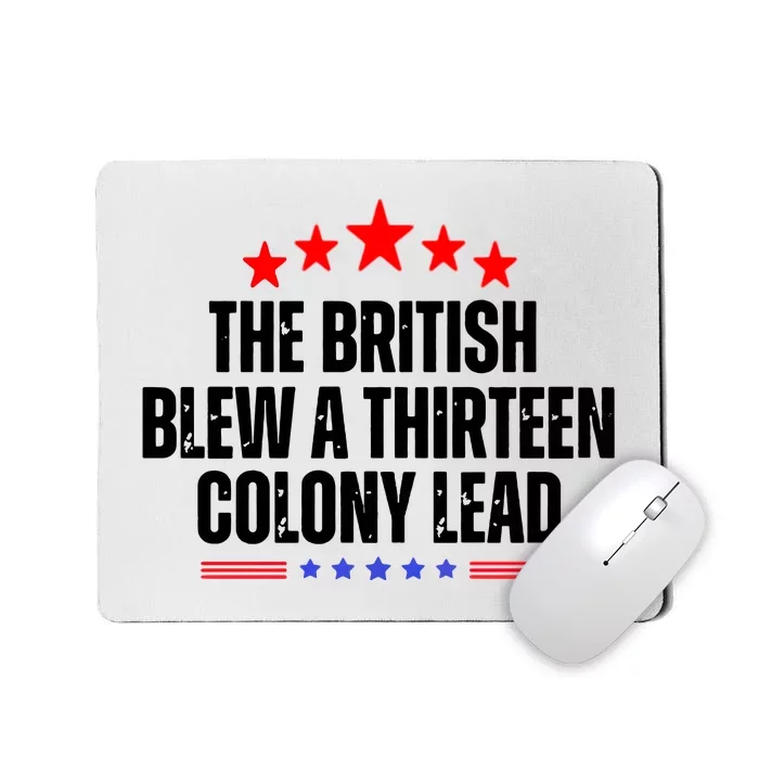 The British Blew A 13 Colony Lead Funny Historical Quote Mousepad