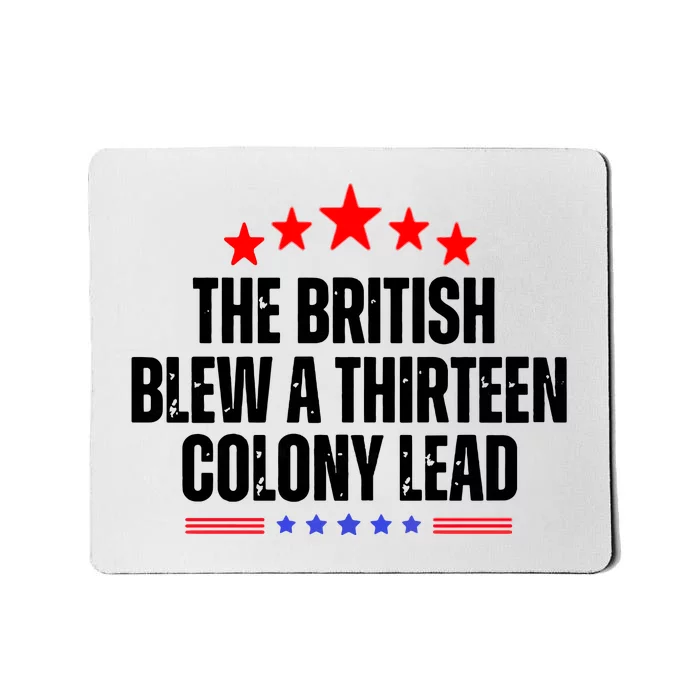 The British Blew A 13 Colony Lead Funny Historical Quote Mousepad