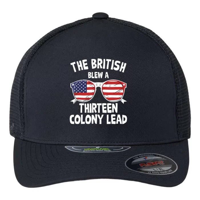 The British Blew A Thirteen Colony Lead Funny 4th Of July Flexfit Unipanel Trucker Cap