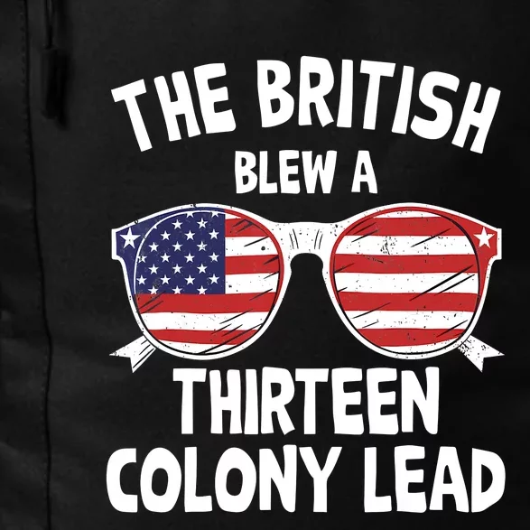 The British Blew A Thirteen Colony Lead Funny 4th Of July Daily Commute Backpack