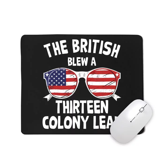 The British Blew A Thirteen Colony Lead Funny 4th Of July Mousepad